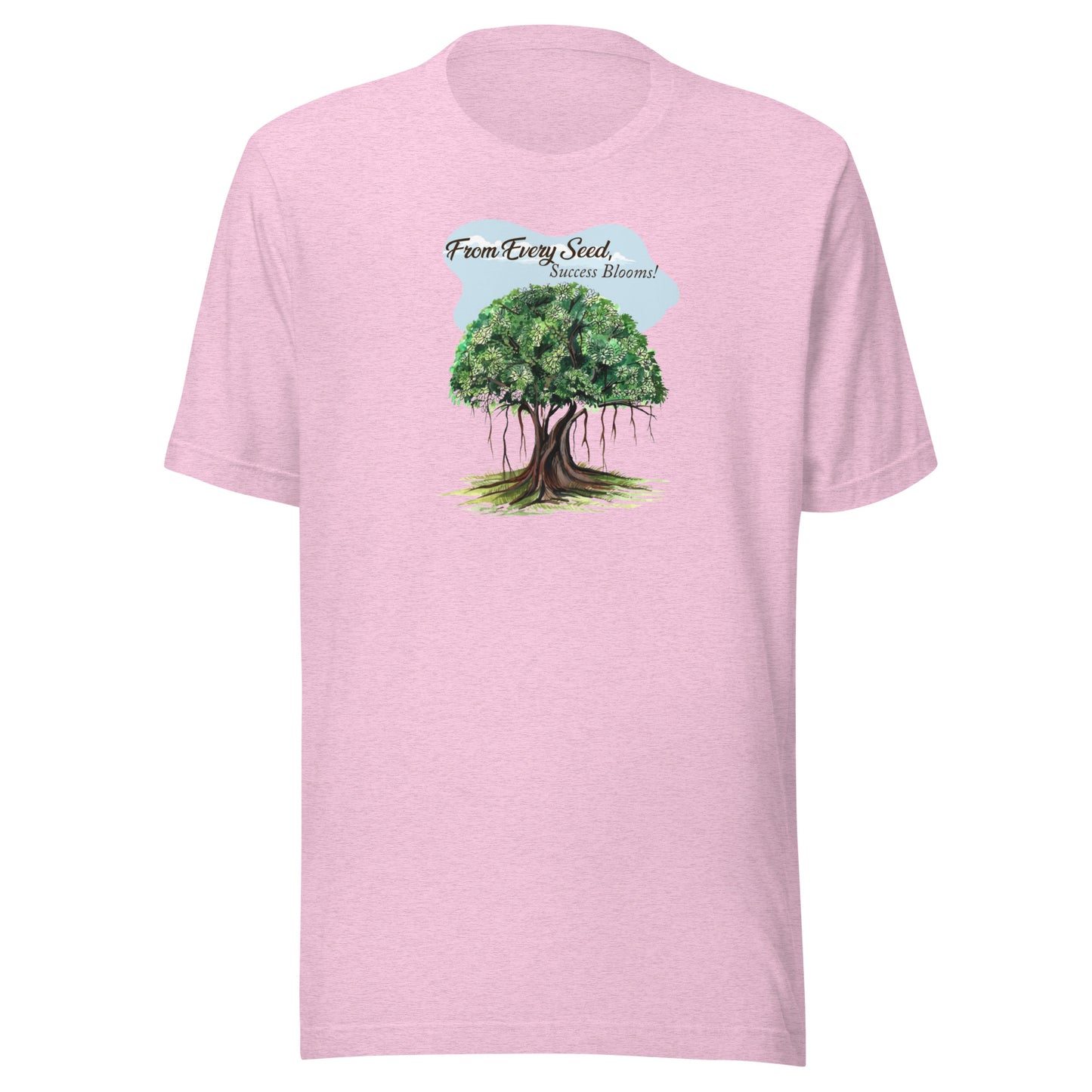 Every Seed, Success Blooms - T-Shirt